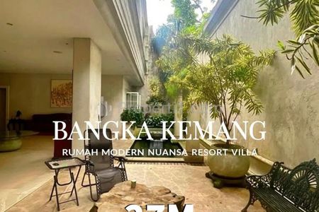 Dijual Rumah Mewah 2 Lantai di Bangka Kemang Nuansa Villa Resort Mewah