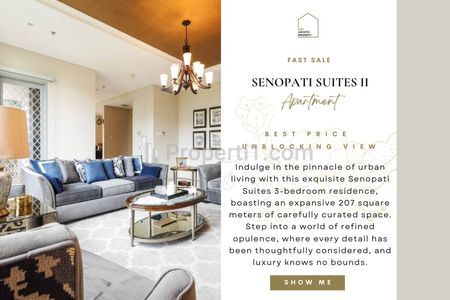 Fast Sale : Senopati Suites II Apartment, 3BR 207sqm, RARE UNIT, Unblocking View, Nicely Furnished and Decorated! Also Avail 2/3/Junior Penthouse