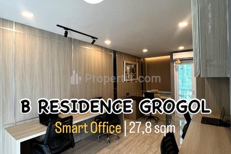 Dijual SMART OFFICE Terbaru, Terbaik, Unit Terbatas dari B Residence Grogol Lokasi Strategis Dekat Ciputra Mall dan Universitas Untar Jakarta Barat