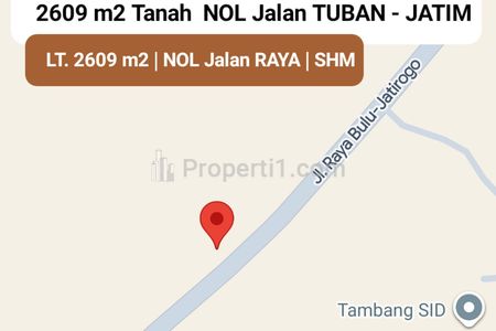 Tanah Dijual 2609 m2 di Tuban Jatim Nol Jalan Raya Bulu - Jatirogo - Sukolilo - Bancar - Kab. Tuban - Jawa Timur - Surat SHM - Lokasi Bagus