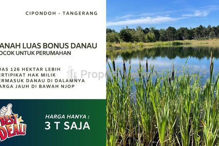 Tanah Dijual di Cipondoh Tangerang Ukuran Besar Bonus Danau
