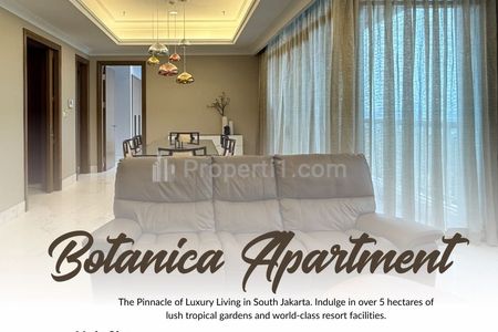 Dijual Apartemen Botanica 2+1 BR 157 m2 Furnished, Tinggal Nyaman di Selatan Jakarta