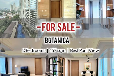 Jual Apartemen Botanica, View City & Pool, 2+1 BR 157 sqm Fully Furnish, Very Well Maintained / ALSO AVAILABLE OTHER SIZE