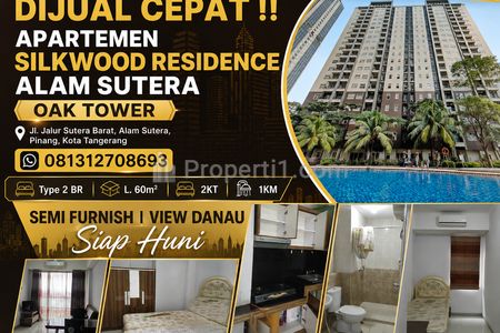 Dijual Apartemen Silkwood Residence Alam Sutera Tangerang Oak Tower - Luas 60m2 Type 2BR Semi Furnish - Lokasi Strategis Harga Murah