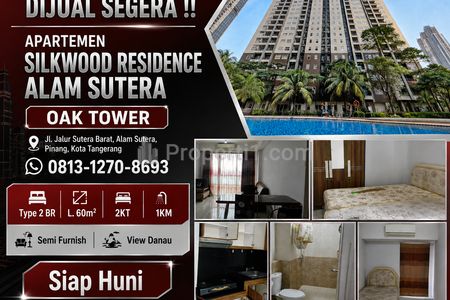 Dijual Apartemen Silkwood Residence Tangerang, Apartemen Alam Sutera Tangerang Type 2BR, LT 60, Semi Furnish, Strategis, View Danau Harga Terjangkau