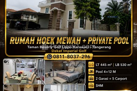Dijual Rumah Mewah Hoek 3 Lantai Taman Beverly Golf Lippo Karawaci Tangerang SHM LT445 LB530 Strategis Harga Nego