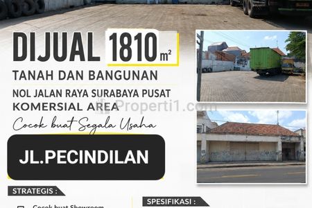 Dijual Tanah + Bangunan 1810 m2 di Jalan Pecindilan, Surabaya Pusat Kota - Nol Jalan Raya Komersial Area Cocok Buat Segala Usaha, Showroom, Gedung