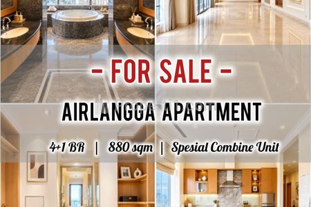 Jual Cepat Termurah Apartemen Limited Combine Unit 4BR + 1 Study, 880 sqm, Best Deal Offer, Direct Owner - Yani Lim 08174969303