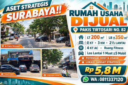 Dijual Rumah Usaha Pinggir Jalan Pakis Tirtosari Surabaya Lokasi Strategis LT 200m2 LB 350m2 Siap Huni Cocok untuk Kantor, Kost atau Usaha Apapun