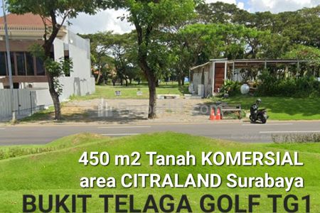 Disewakan Tanah Komersial 450 m2 Citraland Raya Bukit Telaga Golf - Jalan Raya Kembar - Samping Vilo Gelato, Depan Mimi School Citraland Surabaya