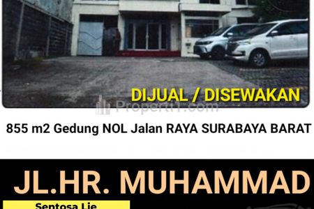 Dijual Gedung 855 m2 Jalan HR. Muhammad Surabaya Barat - Hadap Nol Jalan Raya - Komersial Area - Parkiran Luas Cocok Buat Kantor, Bank, Showroom