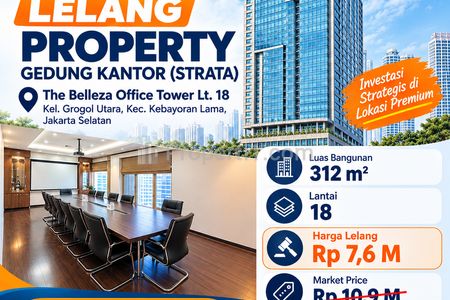 Dijual Office Tower The Belleza Jakarta Selatan - LT 18 Luas 312 m² - Peluang Investasi dengan Harga Lelang Menarik!
